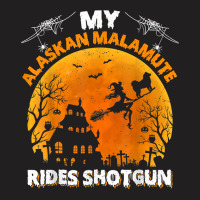 Alaskan Malamute Ride Shotgun Alaskan Malamute Dog Halloween T Shirt T-shirt | Artistshot