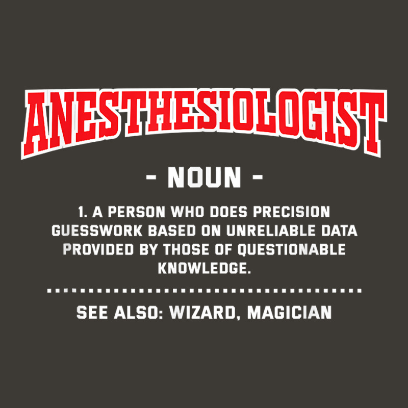 Anesthesiologist Definition Funny Anesthetist Humor T Shirt Bucket Hat | Artistshot