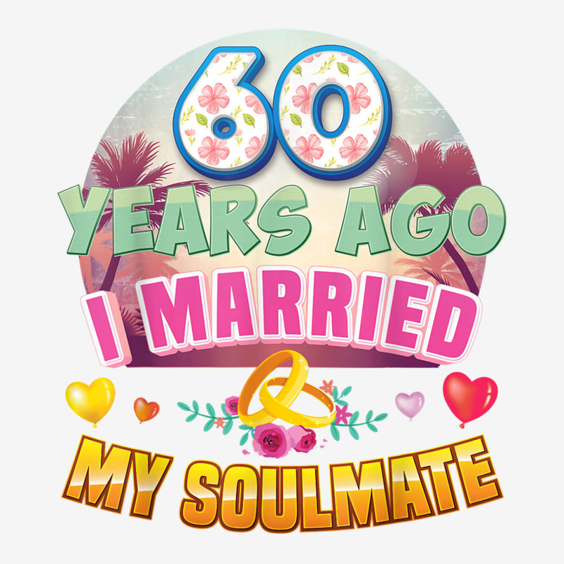 I Married My Soulmate 60 Years Ago 60th Wedding Anniversary T Shirt Adjustable Cap by James William | Artistshot