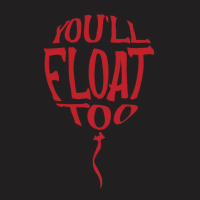 Youll Float Too Horror Scary T-shirt | Artistshot