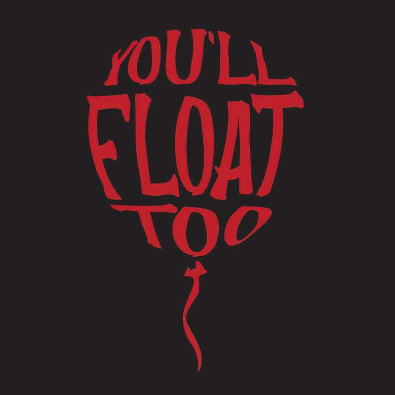 Youll Float Too Horror Scary T-Shirt by TaneaMartese | Artistshot