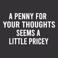 Funny, Penny For Your Thoughts Tee Sarcastic Joke Tee T Shirt Vintage Hoodie And Short Set | Artistshot