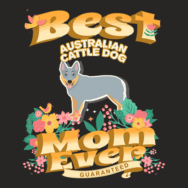 Dog Moms T  Shirt Best Australian Cattle Dog Mom   Dog Mom, Dog Owner Ladies Fitted T-Shirt by enunciateseamstress | Artistshot