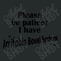 Please Be Patient I Have Irritable, Bowel, Syndrome Funny Ibs Women's Triblend Scoop T-shirt | Artistshot