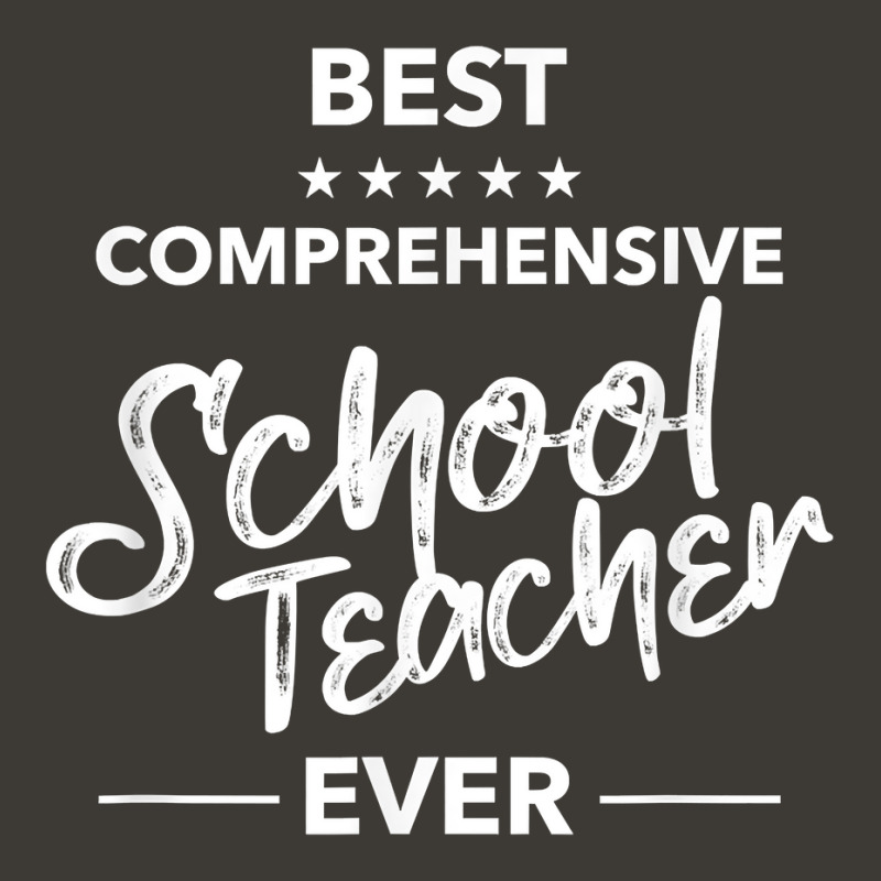 Best Comprehensive School Teacher Ever Cool Ranking Students T Shirt Bucket Hat | Artistshot