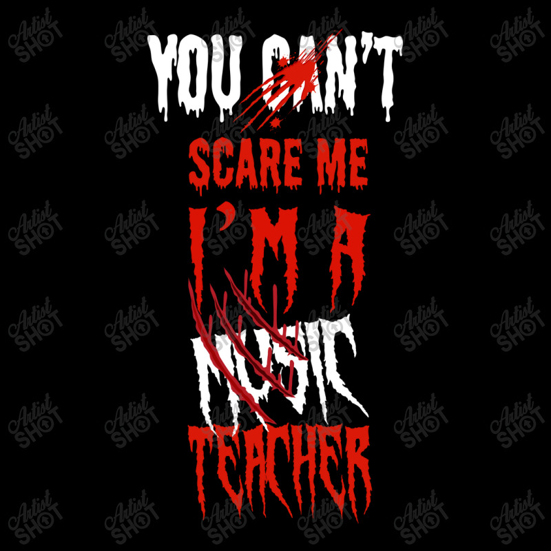 You Can't Scare Me I'm A Music Teacher Halloween Gifts Long Sleeve Shirts by Latmer | Artistshot