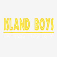 Island Boys Just Trying To Make It Funny T Shirt Classic T-shirt | Artistshot