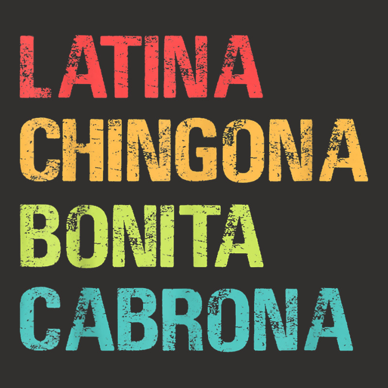 Latina Chingona Bonita Cabrona Gift T Shirt Champion Hoodie by juleakuehneman | Artistshot