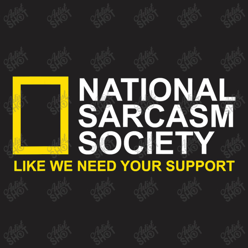 National Sarcasm Society Satirical Parody Design Men & Women T-Shirt by CUSER3146 | Artistshot