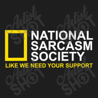 National Sarcasm Society Satirical Parody Design Men & Women Classic T-shirt | Artistshot