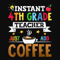 Instant 4th Grade Teacher Just Add Coffee T Shirt Crop Top | Artistshot