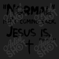 Normal Isn't Coming Back But Jesus Is Revelation 14 Costume Classic T-shirt | Artistshot