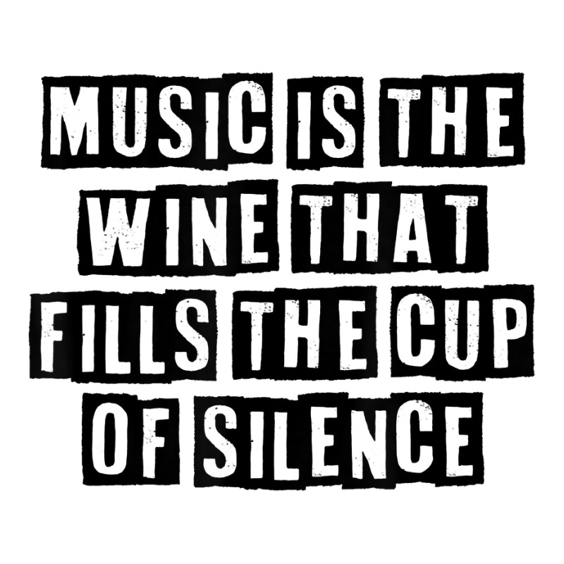 Simple Minimal Funny Music Is The Wine That Fills The Cup Of T Shirt 3/4 Sleeve Shirt by cucciailleveretcq | Artistshot