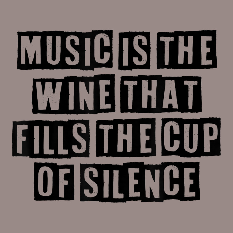 Simple Minimal Funny Music Is The Wine That Fills The Cup Of T Shirt Vintage T-Shirt by cucciailleveretcq | Artistshot