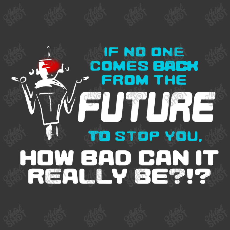 If No One Comes Back From The Future To Stop You Toddler Hoodie | Artistshot