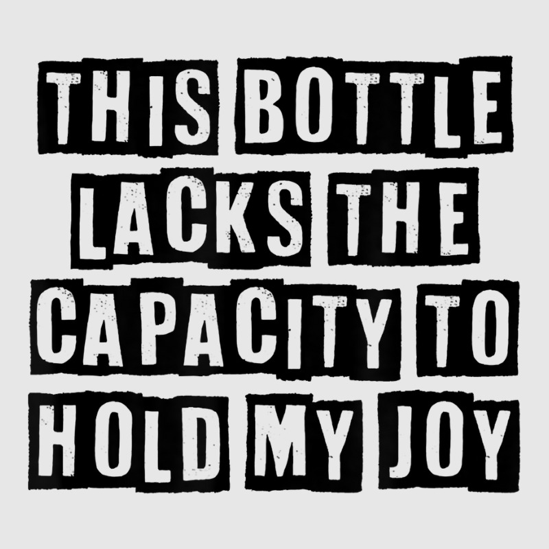 Simple Minimal Funny This Bottle Lacks The Capacity To Hold T Shirt Unisex Jogger by cucciailleveretcq | Artistshot