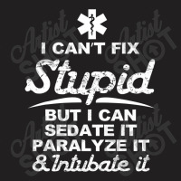 Paramedic Emt Gift Can Sedate And Paralyze Stupid Funny Ems T-shirt | Artistshot