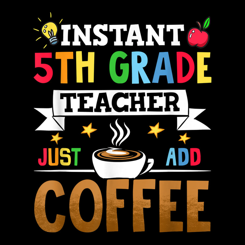 Instant 5th Grade Teacher Just Add Coffee T Shirt Cropped Hoodie by strnadoymoskwaoj | Artistshot