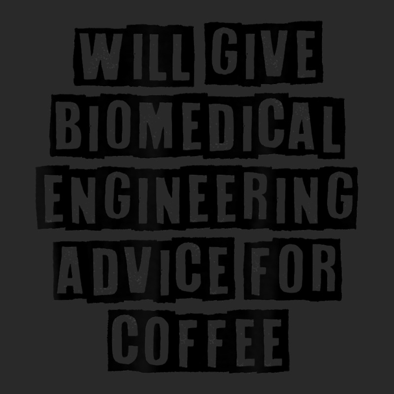 Simple Minimal Funny Will Give Biomedical Engineering Advice T Shirt Printed hat by kryloxsiriaso4 | Artistshot