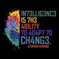 Intelligence Is The Ability To Adapt To Change T Shirt Youth Hoodie | Artistshot