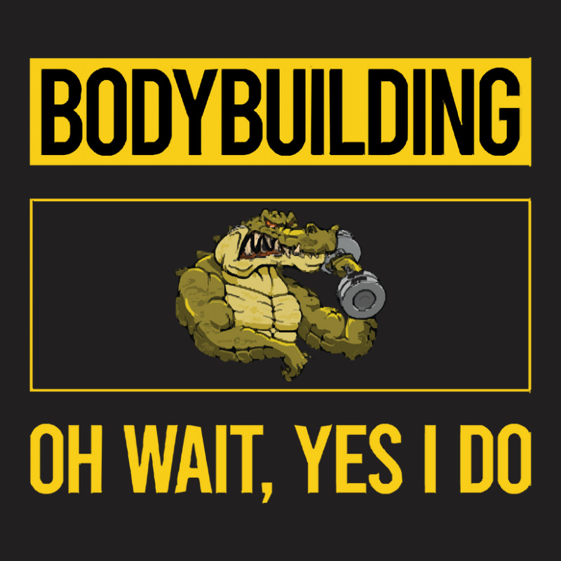 Bodybuilding T  Shirt Funny Yes I Do Bodybuilding T  Shirt T-shirt | Artistshot