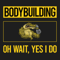 Bodybuilding T  Shirt Funny Yes I Do Bodybuilding T  Shirt Classic T-shirt | Artistshot