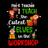 Pre K Grade Teacher I Teach The Cutest Elves In The Workshop T Shirt Adjustable Cap | Artistshot