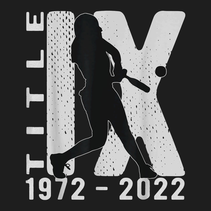 Title Ix 50th Anniversary Us Education Amendments Softball T Shirt Classic T-shirt by annalyneplacencia | Artistshot