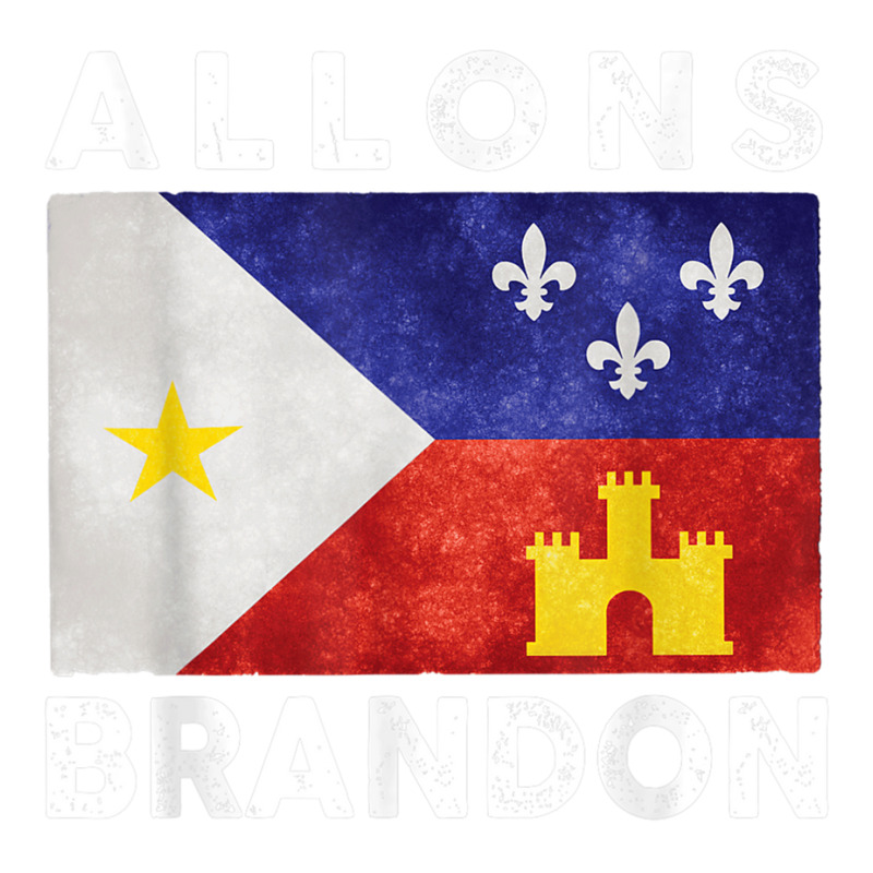 Allons Brandon Louisiana Acadiana Flag Lafayette T Shirt 3/4 Sleeve Shirt | Artistshot