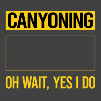 Canyoning T  Shirt Funny Yes I Do Canyoning Canyoneering T  Shirt Vintage T-shirt | Artistshot