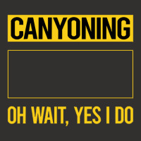 Canyoning T  Shirt Funny Yes I Do Canyoning Canyoneering T  Shirt Champion Hoodie | Artistshot