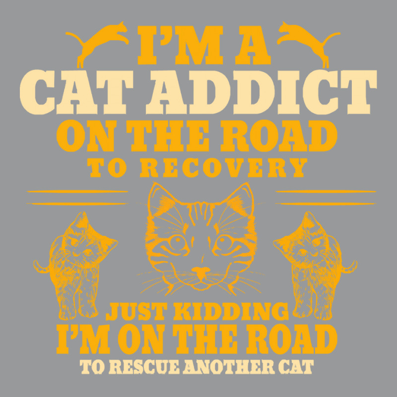 Cat T  Shirt Im A Cat Addict On The Road To Recovery T  Shirt Crewneck Sweatshirt | Artistshot