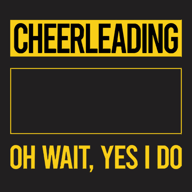 Cheerleading T  Shirt Funny Yes I Do Cheerleading Cheerleader T  Shirt T-shirt | Artistshot