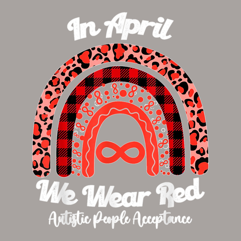 In April We Wear Red Instead Autism People Acceptance T Shirt Racerback Tank by NatalieRoseHeinz | Artistshot