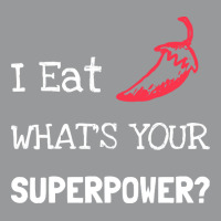 Chilli T  Shirt I Eat Chilli What´s Your Superpower T  Shirt Crewneck Sweatshirt | Artistshot