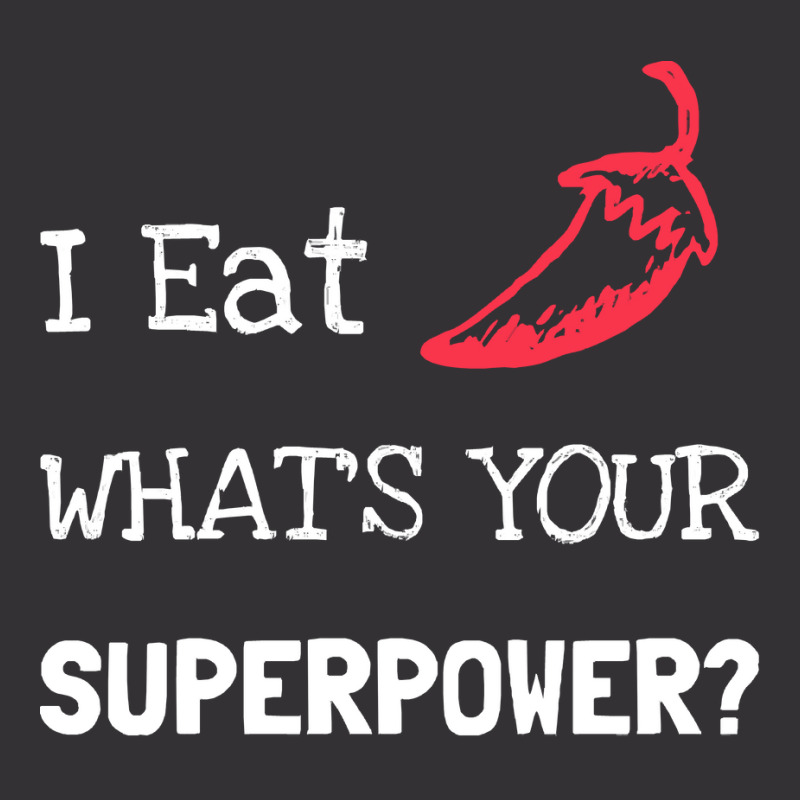 Chilli T  Shirt I Eat Chilli What´s Your Superpower T  Shirt Vintage Hoodie And Short Set | Artistshot