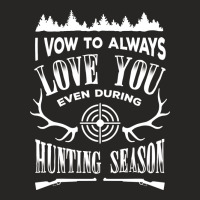 I Vow To Always Love You Even During Hunting Season T-shirt Ladies Fitted T-shirt | Artistshot