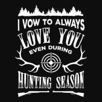 I Vow To Always Love You Even During Hunting Season T-shirt Crop Top | Artistshot