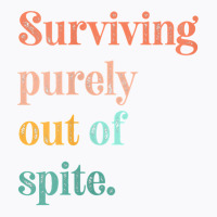 Womens Teens Living Out Of Spite, Surviving Purely Out Of Spite V Neck T-shirt | Artistshot