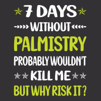 Palmistry T  Shirt Funny 7 Days Without Palmistry Palmist Palm Reading Vintage Short | Artistshot