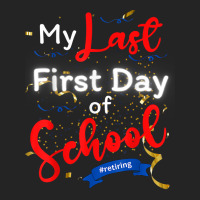 Funny Teacher's Retirement My Last First Day Of School T Shirt 3/4 Sleeve Shirt | Artistshot