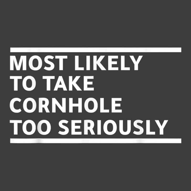 Most Likely To Take Cornhole Too Seriously Bean Bag Lover T Shirt Men's Polo Shirt | Artistshot