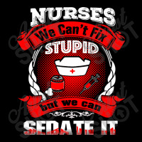 Nurses We Cant Fix Stupid But We Can Sedate It Adjustable Cap | Artistshot