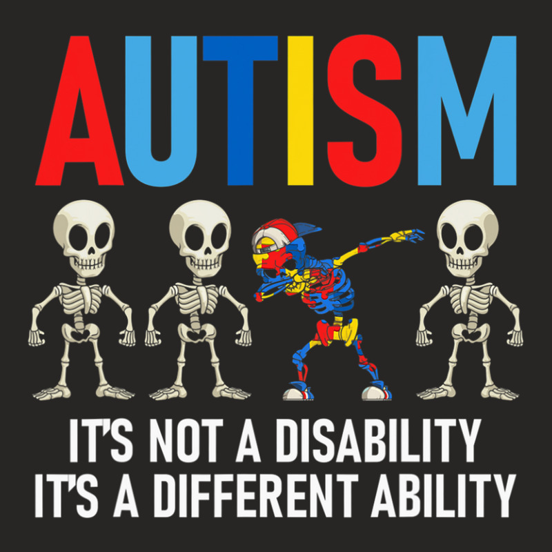 Dabbing Skeleton Not A Disability Autism Awareness Ladies Fitted T-Shirt by LindsayYuha | Artistshot