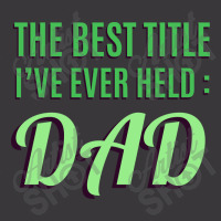 The Best Title Ive Ever Held Dad T Shirt Ladies Curvy T-shirt | Artistshot