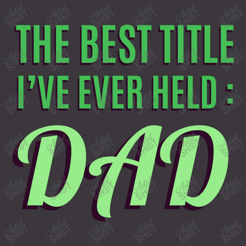 The Best Title Ive Ever Held Dad T Shirt Ladies Curvy T-Shirt by time5803 | Artistshot