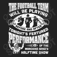 The Football Team Will Be Playing Before And After T-shirt Backpack | Artistshot