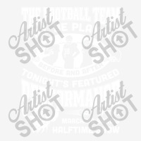 The Football Team Will Be Playing Before And After T-shirt Travel Mug | Artistshot