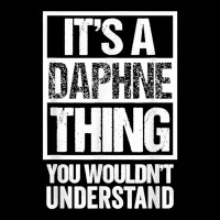 It's A Daphne Thing You Wouldn't Understand First Name T Shirt Legging | Artistshot