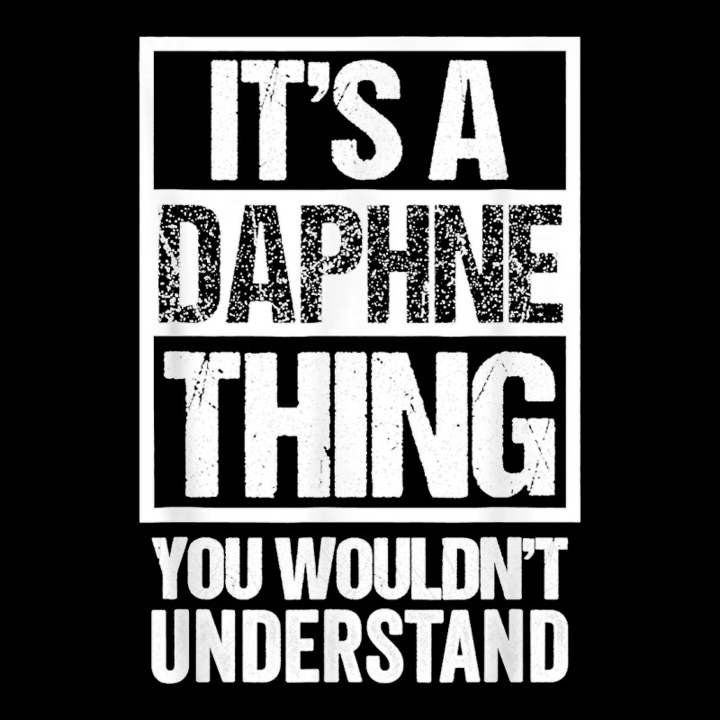 It's A Daphne Thing You Wouldn't Understand First Name T Shirt Legging by James William | Artistshot